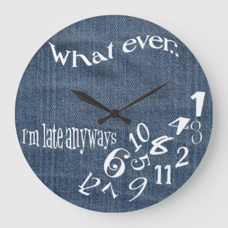 Drôle Quoi que je sois Dernière horloge Denim