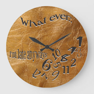 Drôle Quoi que je sois en retard Horloge en Cuir