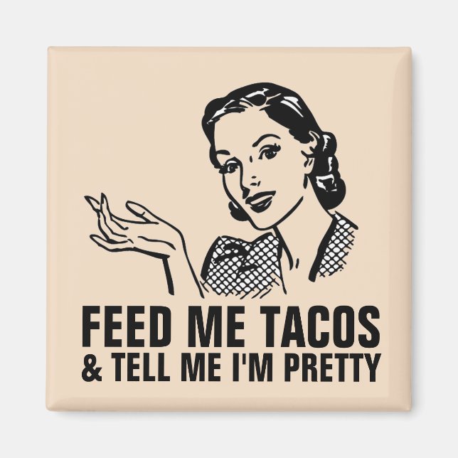 Drôle Retro Magnets de famille, NOURRIR MOI TACOS (Devant)