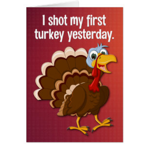 Drôle "Shot My First Turkey" Obtenez une carte