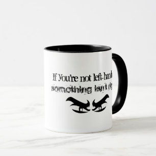 Drôle Si votre pas gaucher dire Mug