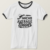 Drôle Soccer Papa T-Shirt Nacho Moyenne Soccer Pap