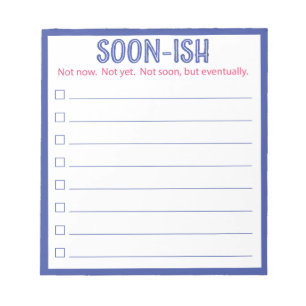 Drôle Soon Lined To Do List Bloc-notes