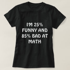 Drôle T-shirt "BAD AT MATH"