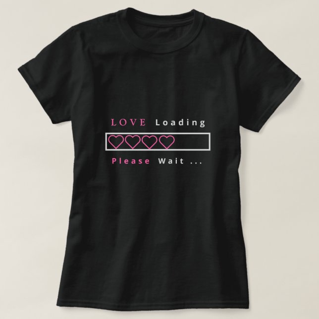 Drôle T-Shirt Texte - Love Chargement S'Il Vous Pl (Design devant)