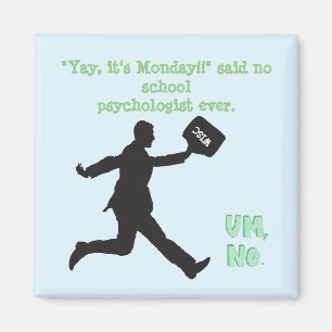 Drôle "Yay, c'est lundi" Magnet de psychologie sco