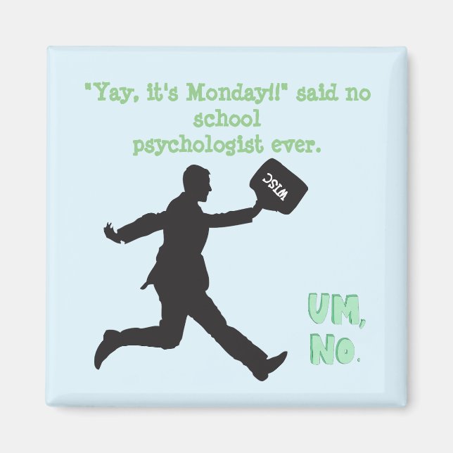 Drôle "Yay, c'est lundi" Magnet de psychologie sco (Devant)