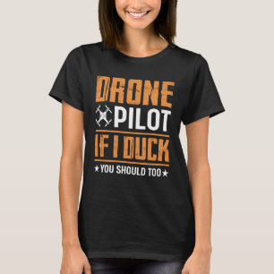 Drone Pilot Enthusiasten Flügel, wenn ich Duck sol T-Shirt