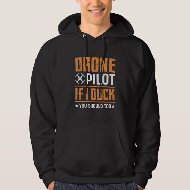 Drone Pilot Enthusiasts Wings If I Duck you Should Hoodie (Vorderseite)