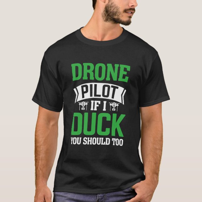 Drone Pilot Enthusiasts Wings If I Duck you Should T-Shirt (Vorderseite)