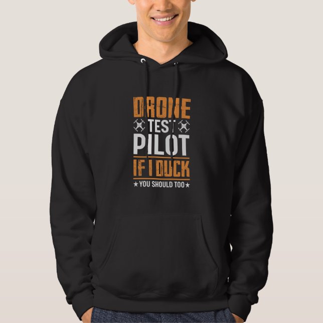 Drone Test Pilot Enthusiasts Wings If I Duck you S Hoodie (Vorderseite)