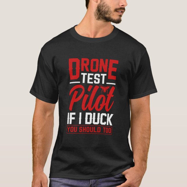 Drone Test Pilot Enthusiasts Wings If I Duck you S T-Shirt (Vorderseite)