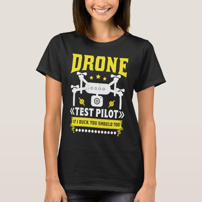 Drone Test Pilot Enthusiasts Wings If I Duck you S T-Shirt (Vorderseite)