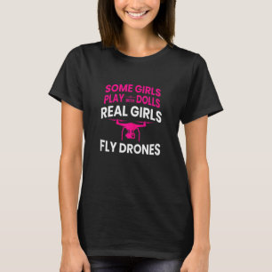 Drone Women Real Girls Fly Drons T-Shirt