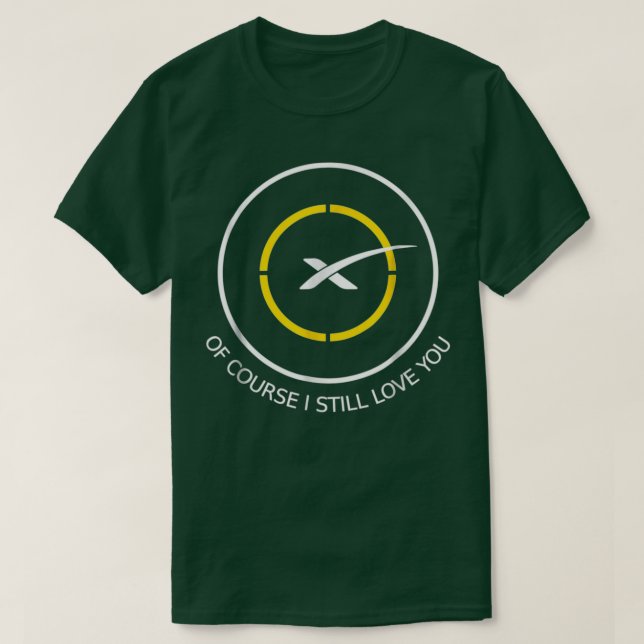 Droneship Natürlich habe ich noch Liebe Sie Landin T-Shirt (Design vorne)