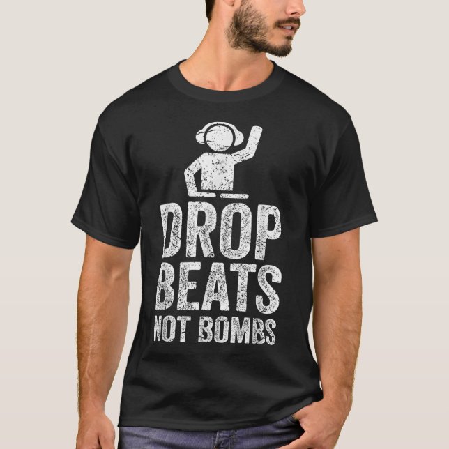 Drop Beats not Bombs DJ Anti War Protest T-Shirt (Vorderseite)
