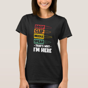 Drop Clip Nadelspitze deshalb bin ich hier Knifea T-Shirt