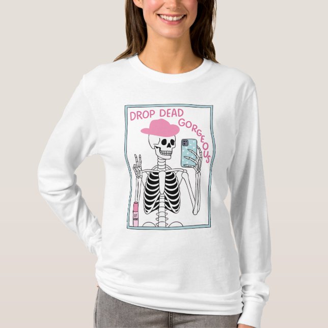 Drop Dead Gorgeous Skeleton Ästhetische Design T-Shirt (Vorderseite)