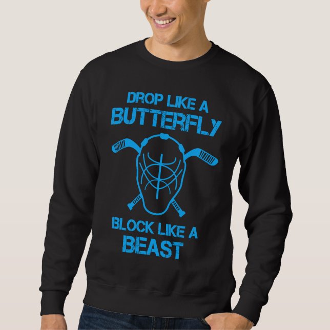 Drop Like A Butterfly Block Like A Beast Ice Hocke Sweatshirt (Vorderseite)