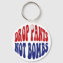 Drop Pants Not Bombs - Funny Anti War Slogan