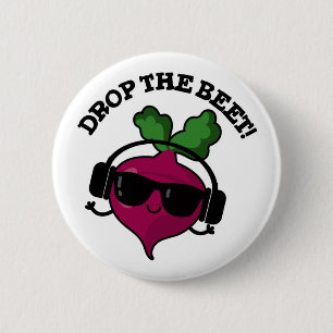 Drop the Beet Funny Music Veggie Pun Button