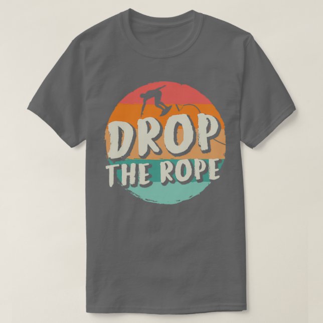 Drop The Rope Weck Surfing Weck Surf Geweckt Surfe T-Shirt (Design vorne)