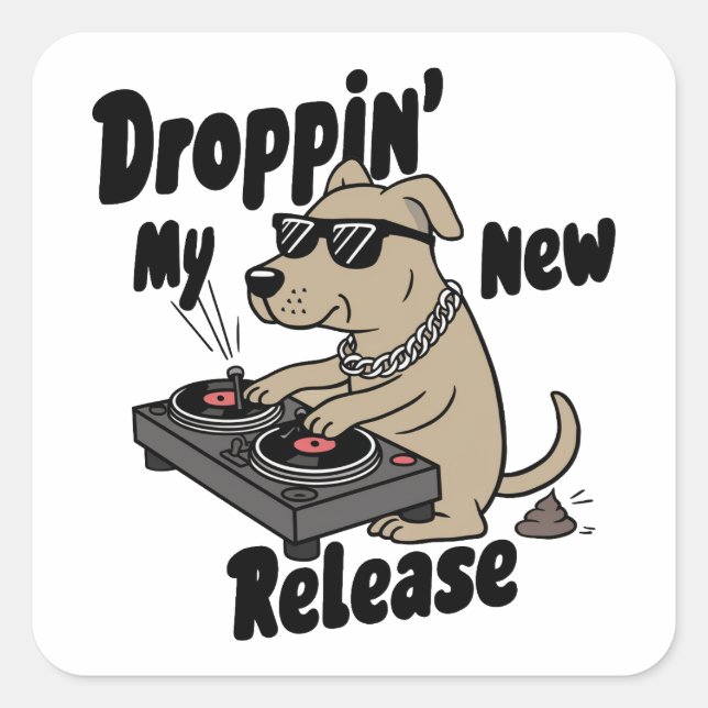 Droppin' Mein neuer Release-Dog Angesagt-Hop Quadratischer Aufkleber (Vorderseite)