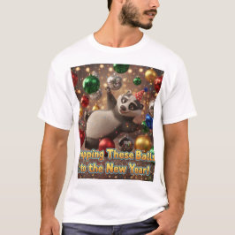 Dropping These Balls into the New Year T-Shirt