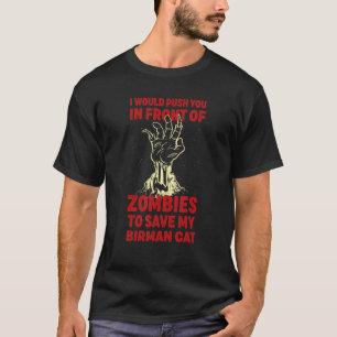 Drück dich bei Zombies, um meine Birma-Katze lusti T-Shirt