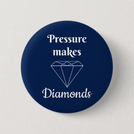Druck macht Diamanten Button