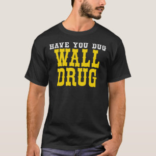 Drück Wall Drug South Dakota Classic T-Shir T-Shirt
