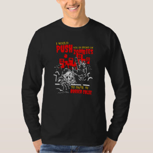 Drücke dich in Zombies, um Border Collie Funny Do T-Shirt