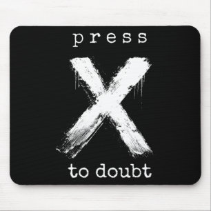 Drücke X um das Meme anzuzweifeln Mousepad
