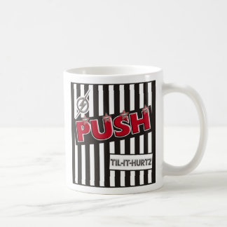 DRÜCKEN Sie Bis-Es-Hurtz Kaffee-Tasse Kaffeetasse