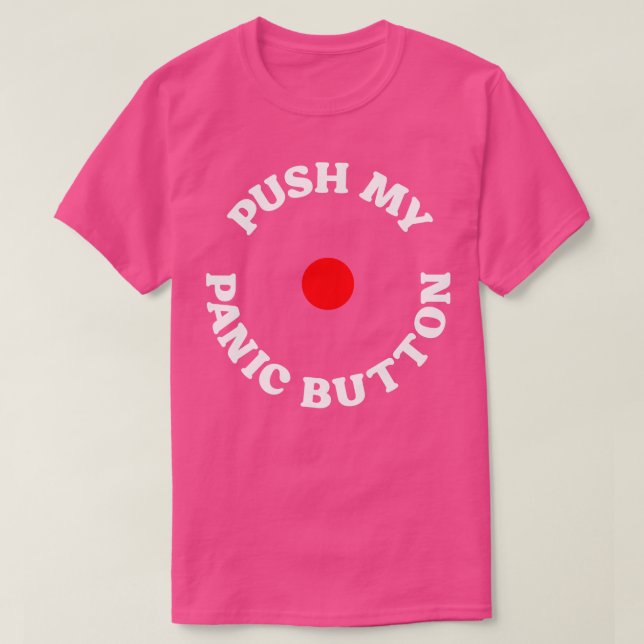 Drücken Sie die Paniktaste T-Shirt (Design vorne)