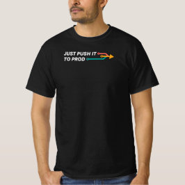Drücken Sie es einfach auf Prod Funny Programmer T-Shirt