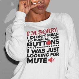 Drücken Sie Ihre Tasten Sarcastic Quote Mama Gebur Sweatshirt