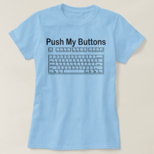 DRÜCKEN SIE MEINE KNOPF-TASTATUR T-Shirt