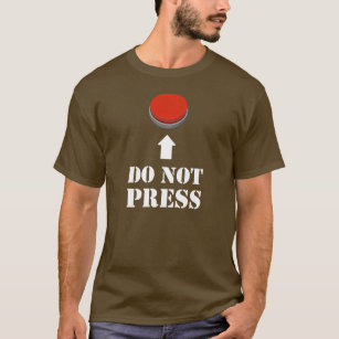 Drücken Sie nicht den roten Knopf T-Shirt