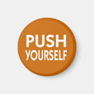 Drücken Sie sich motivierend Slogan Magnet