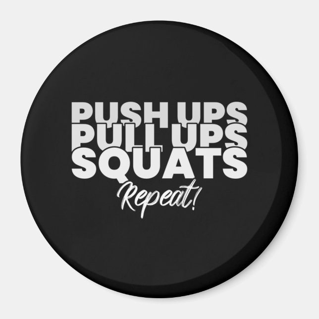 Drücken Sie UPS Pull UPS Squats Wiederholen! Magnet (Vorne)