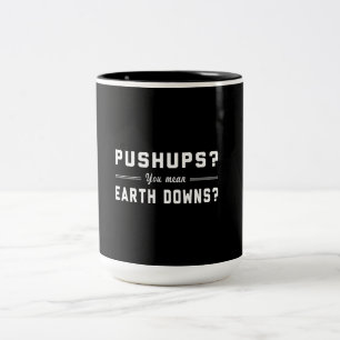 Drücken Sie Ups? Sie gemeine Erdabstiege? Zweifarbige Tasse