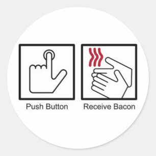 Drucktaste, Bacon empfangen - Bacon Dispenser Runder Aufkleber