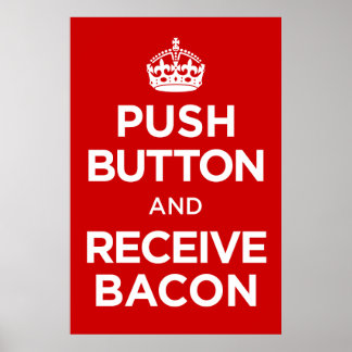 Drucktaste empfangen Bacon - Calm Parody Behalten Poster