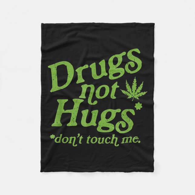 Drug Not Hugs Don't Touch Me Weed Canabis  Fleecedecke (Vorderseite)
