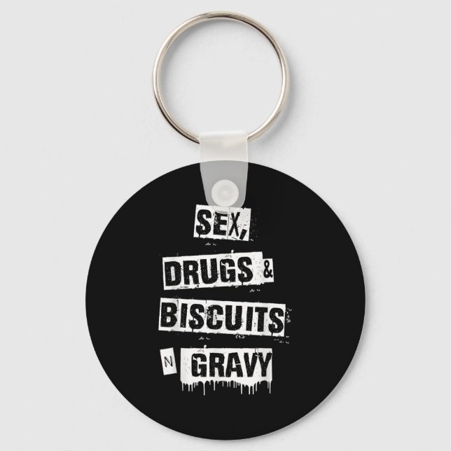 Drugs Biscuits And Gravy Funny Adult Quote  Schlüsselanhänger (Vorderseite)