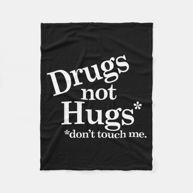 Drugs Not Hugs Don't Touch Me  Fleecedecke (Vorderseite)