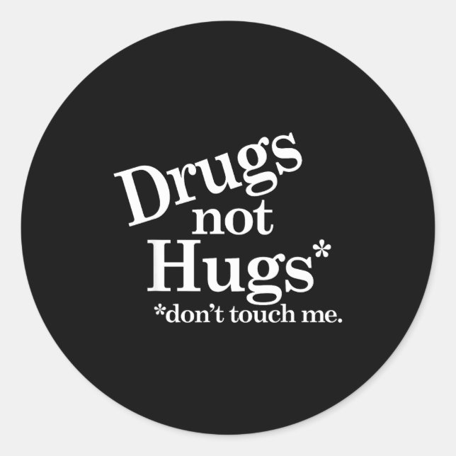 Drugs Not Hugs Don't Touch Me  Runder Aufkleber (Vorderseite)