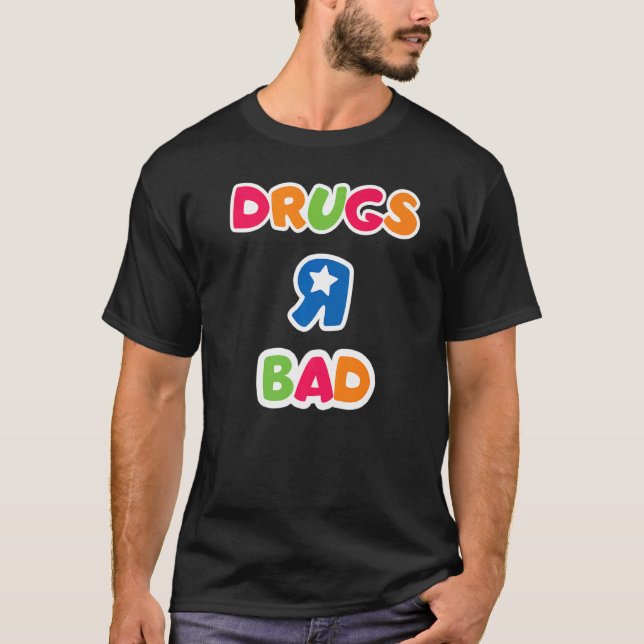 Drugs R Bad Anti Drug T-Shirt (Vorderseite)