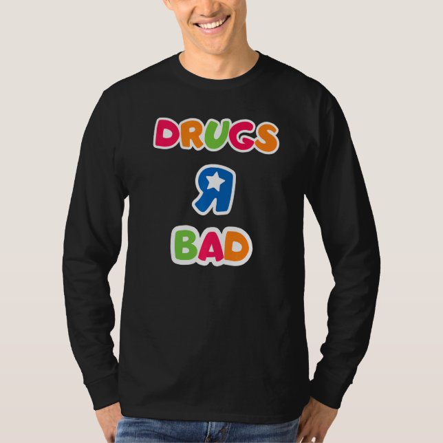 Drugs R Bad Anti Drug T-Shirt (Vorderseite)